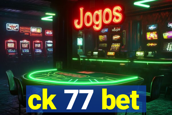 ck 77 bet